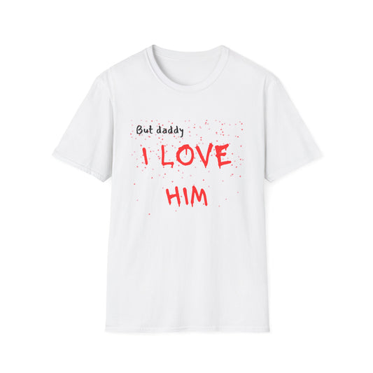 "But daddy I love him" - T-Swift, Tee