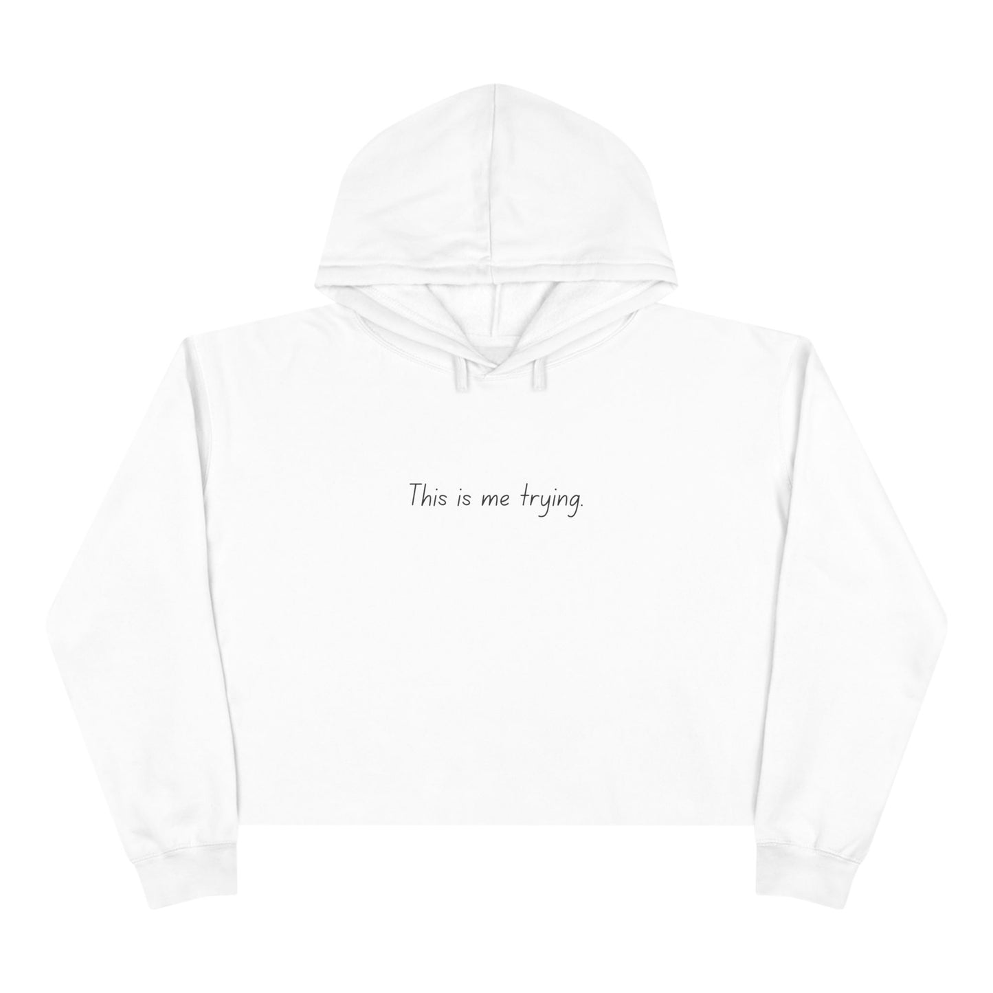 "This is me trying" - TS song, Cropped Hoodie