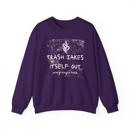 "Trash Takes Itself Out Every Single Time" - TS Quote, Sweatshirt