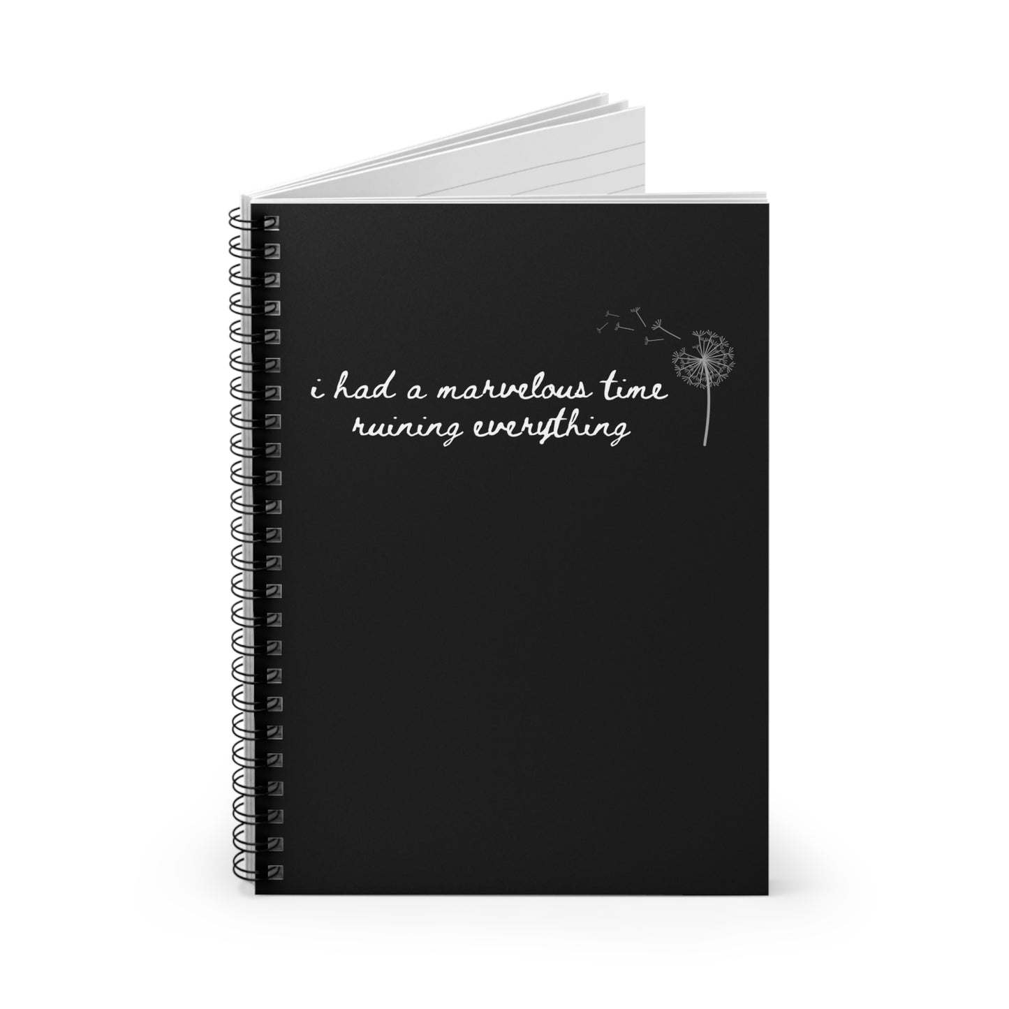 "i had a marvelous time ruining everything" T-Swift, Spiral Notebook