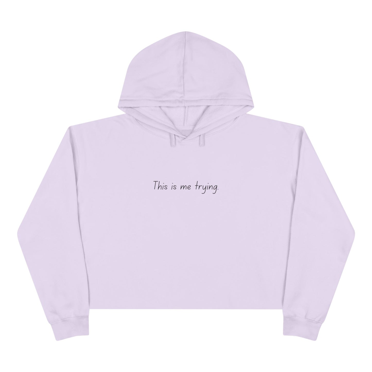 "This is me trying" - TS song, Cropped Hoodie