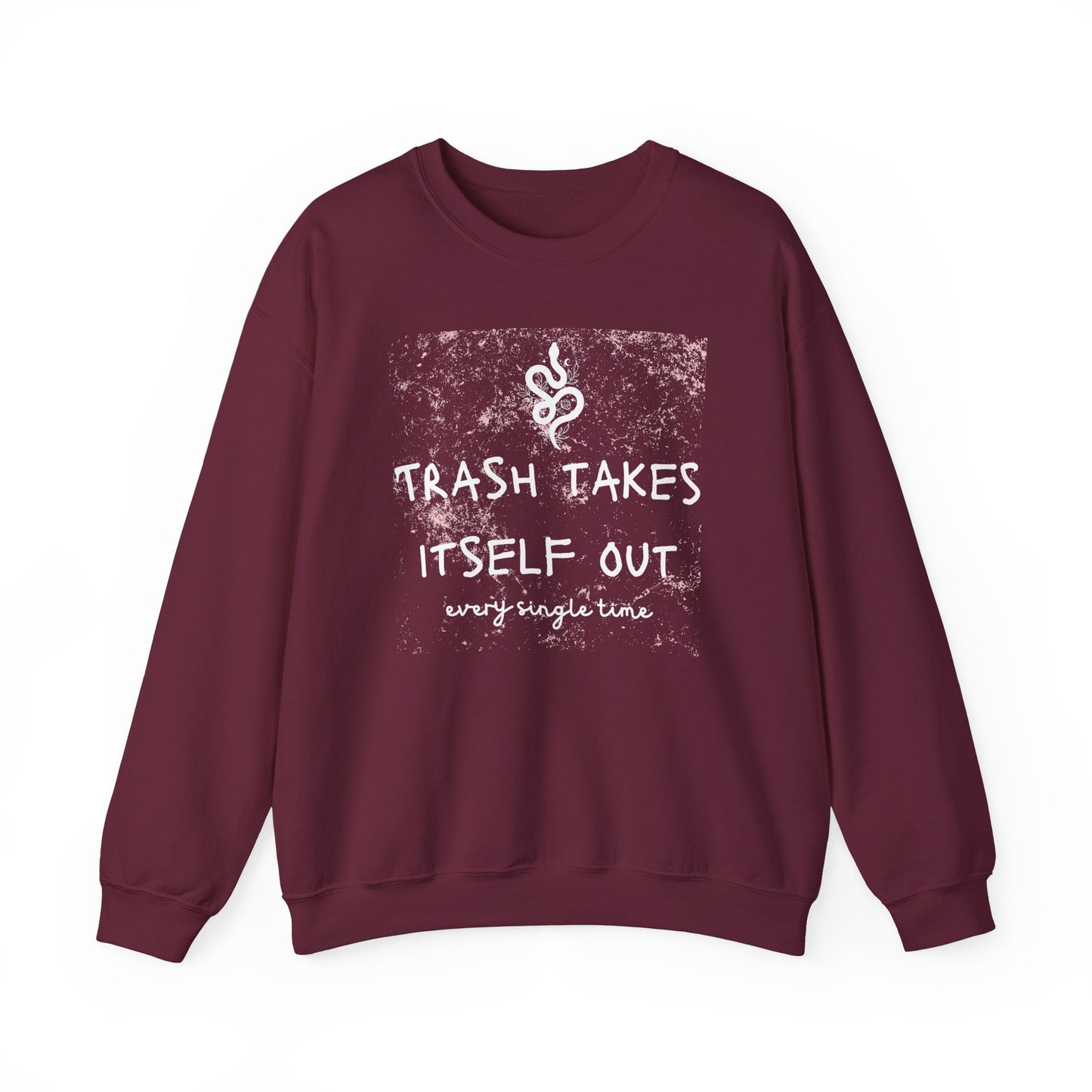 "Trash Takes Itself Out Every Single Time" - TS Quote, Sweatshirt