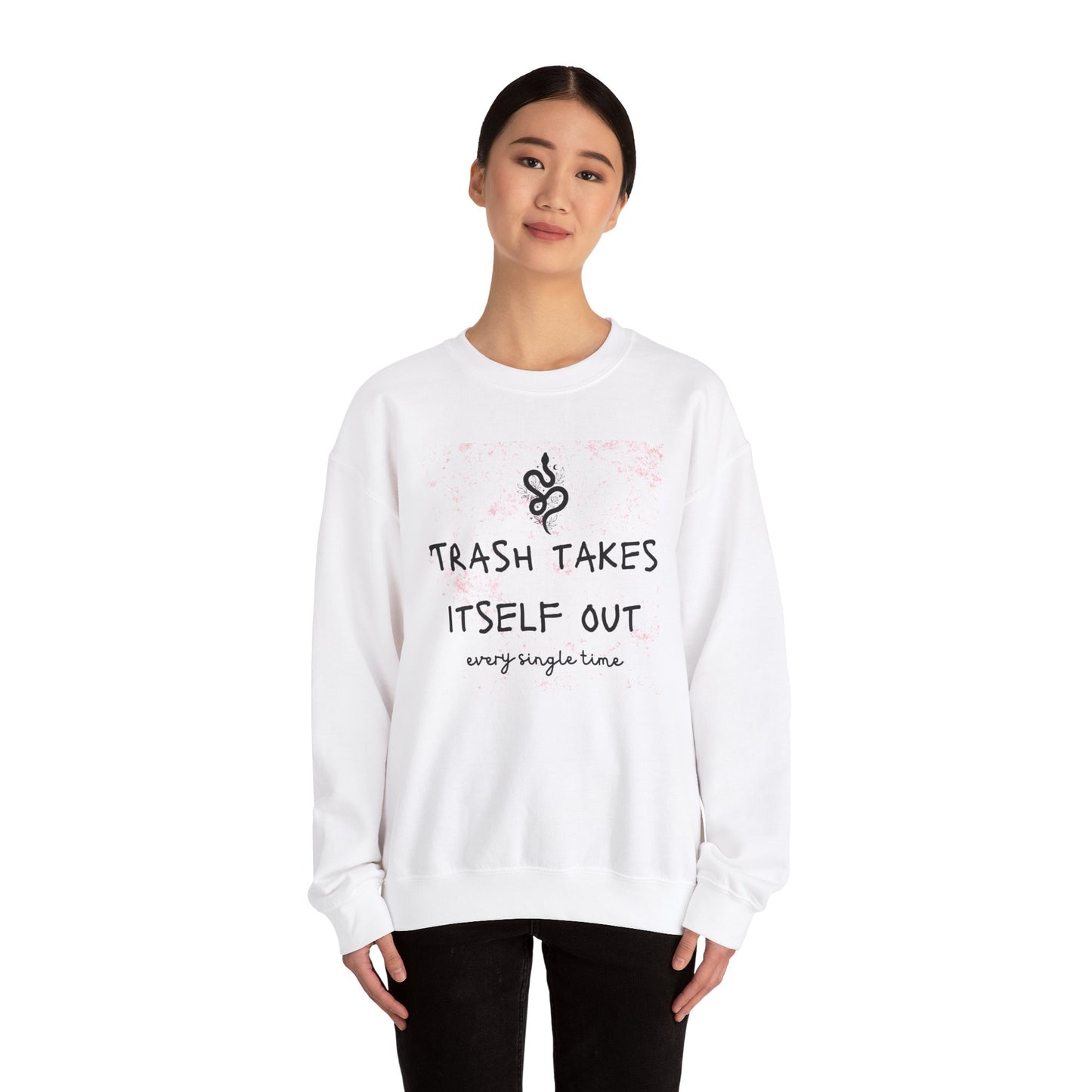 "Trash Takes Itself Out Every Single Time" - TS Quote, Sweatshirt