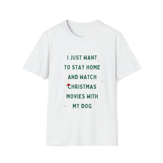 "I Just Want To Stay Home And watch Christmas Movies With My Dog," Tee