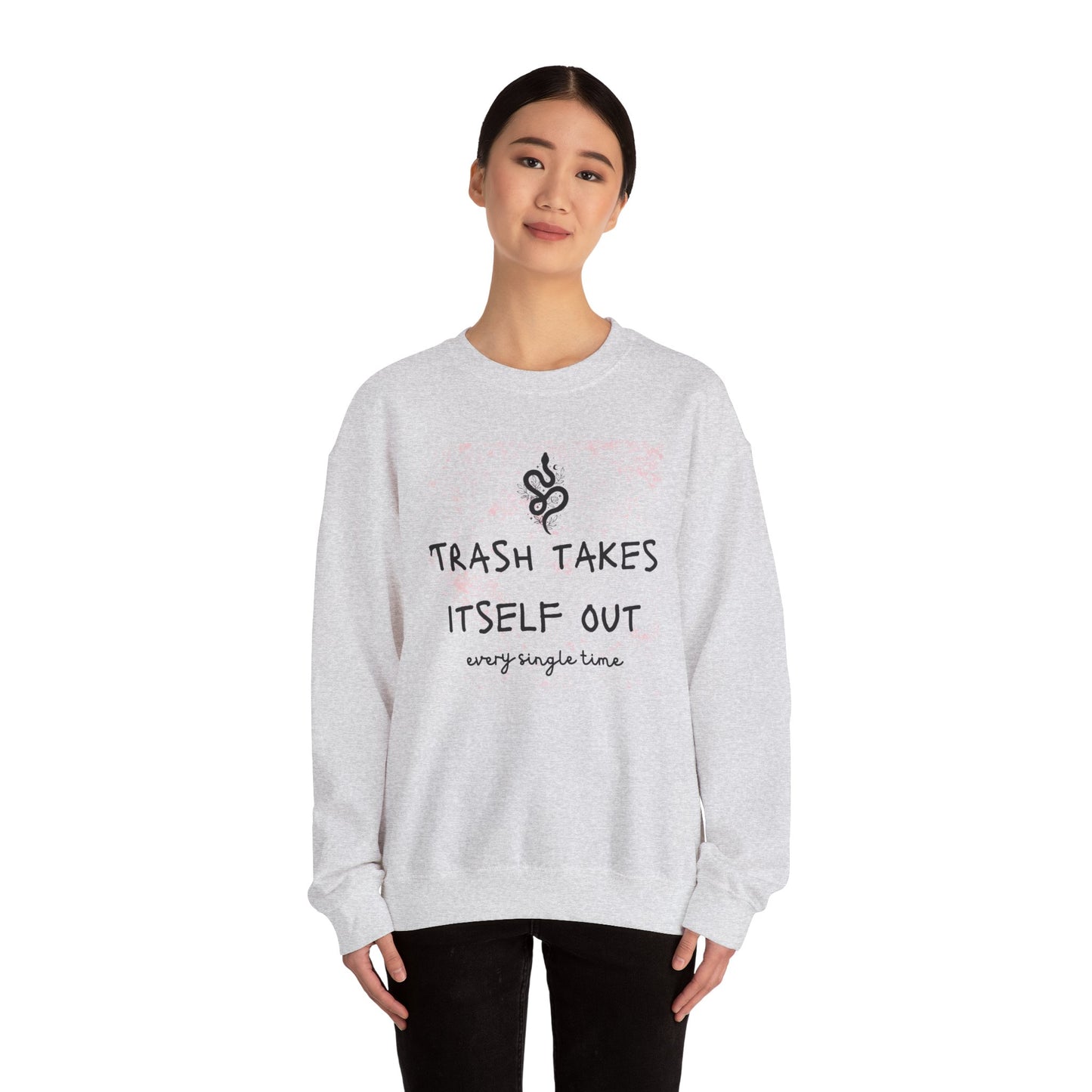 "Trash Takes Itself Out Every Single Time" - TS Quote, Sweatshirt