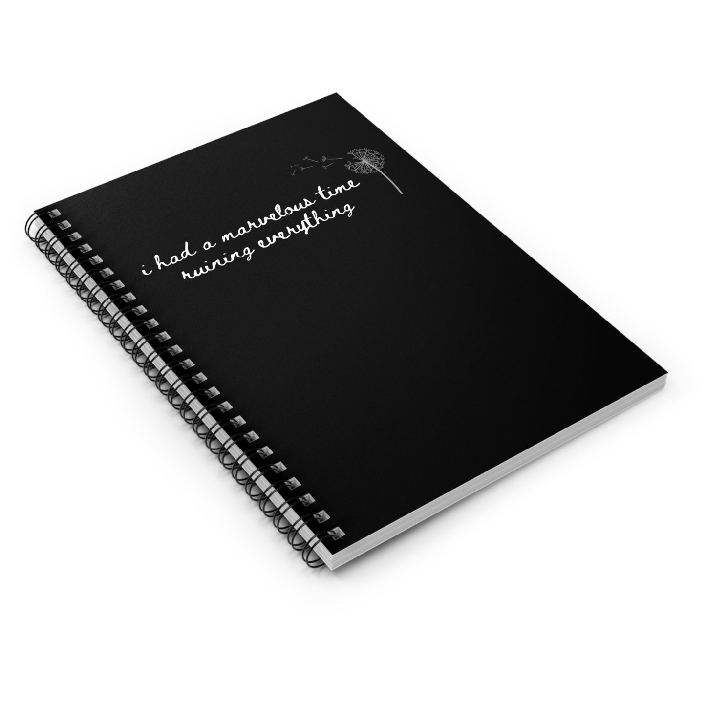 "i had a marvelous time ruining everything" T-Swift, Spiral Notebook