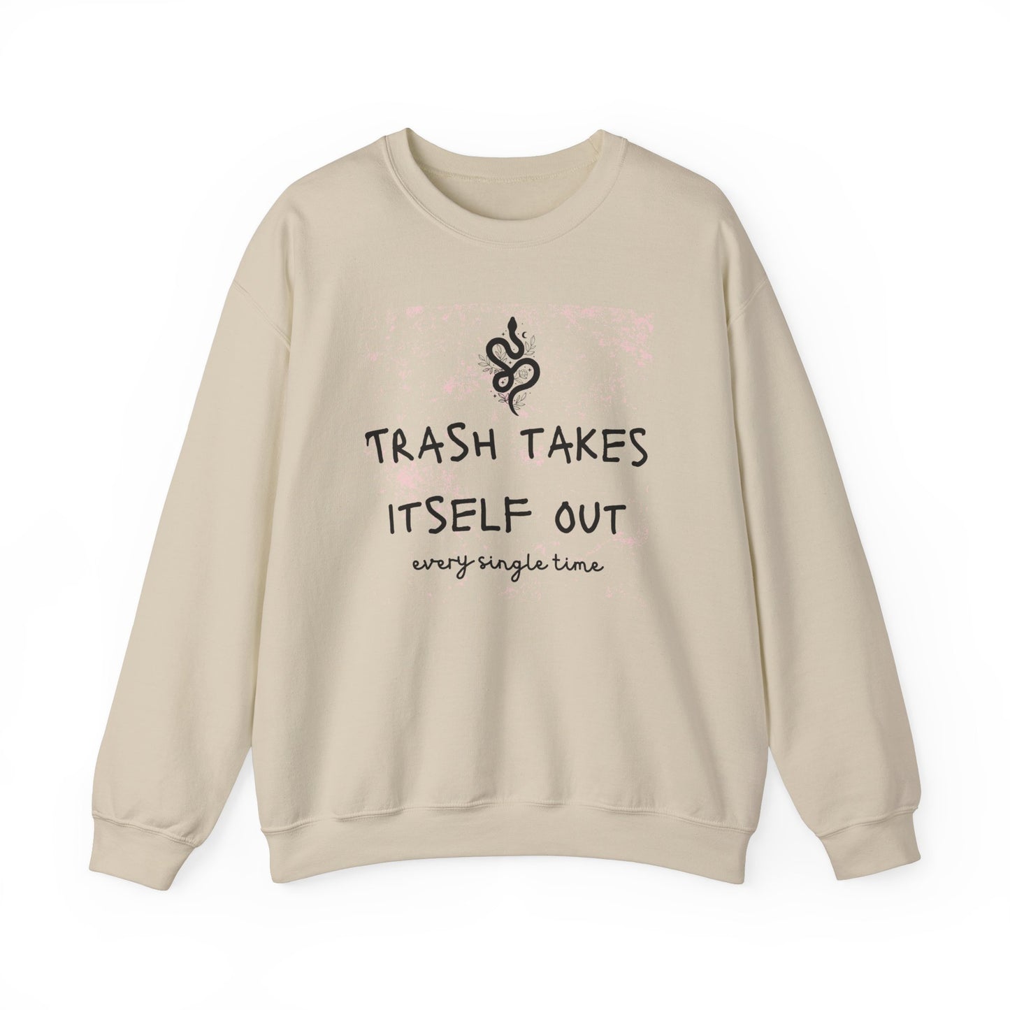 "Trash Takes Itself Out Every Single Time" - TS Quote, Sweatshirt