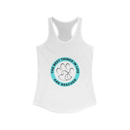 "The best things in life are rescued" Racerback Tank