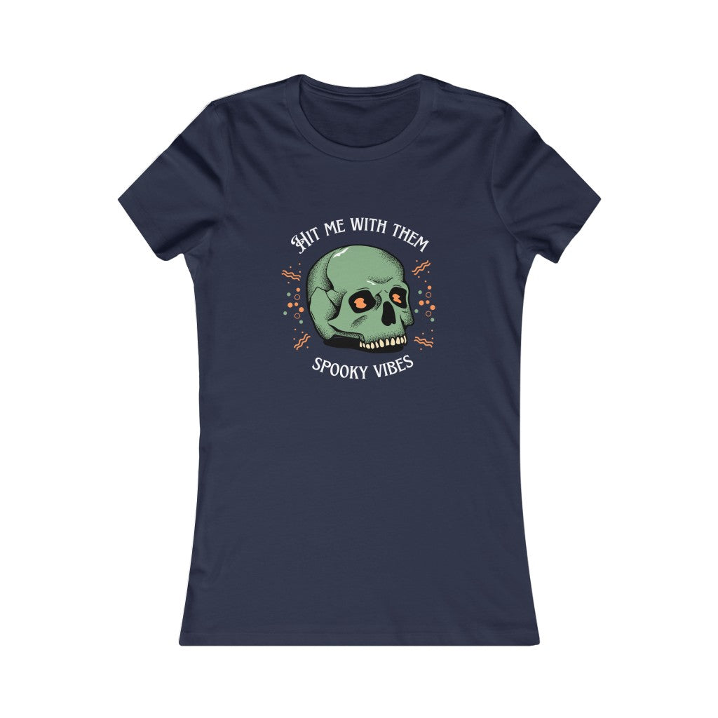 "Hit me with them spooky vibes" Women's Tee