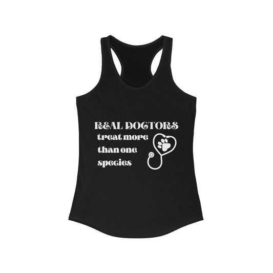 "Real doctors treat more than one species" Racerback Tank