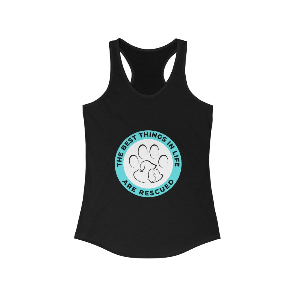 "The best things in life are rescued" Racerback Tank