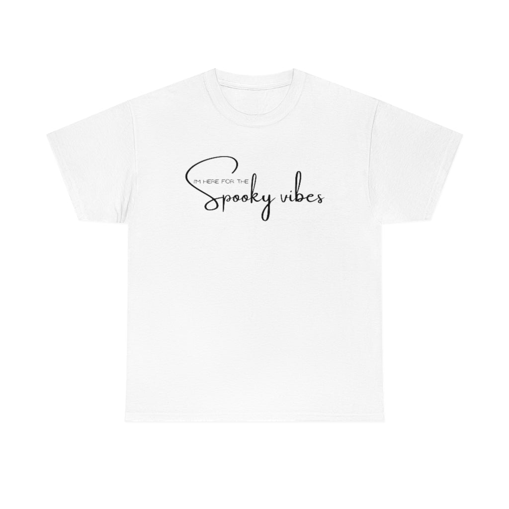 "I'm here for the spooky vibes" Cotton Tee
