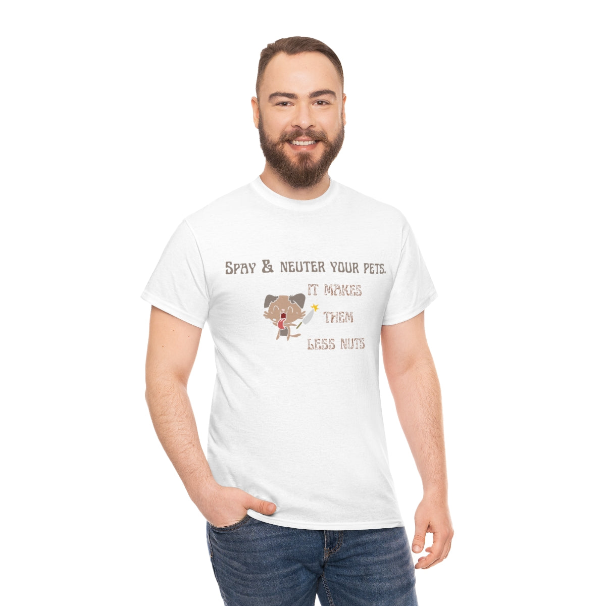 "Spay & neuter your pets. It makes them less nuts" Tee