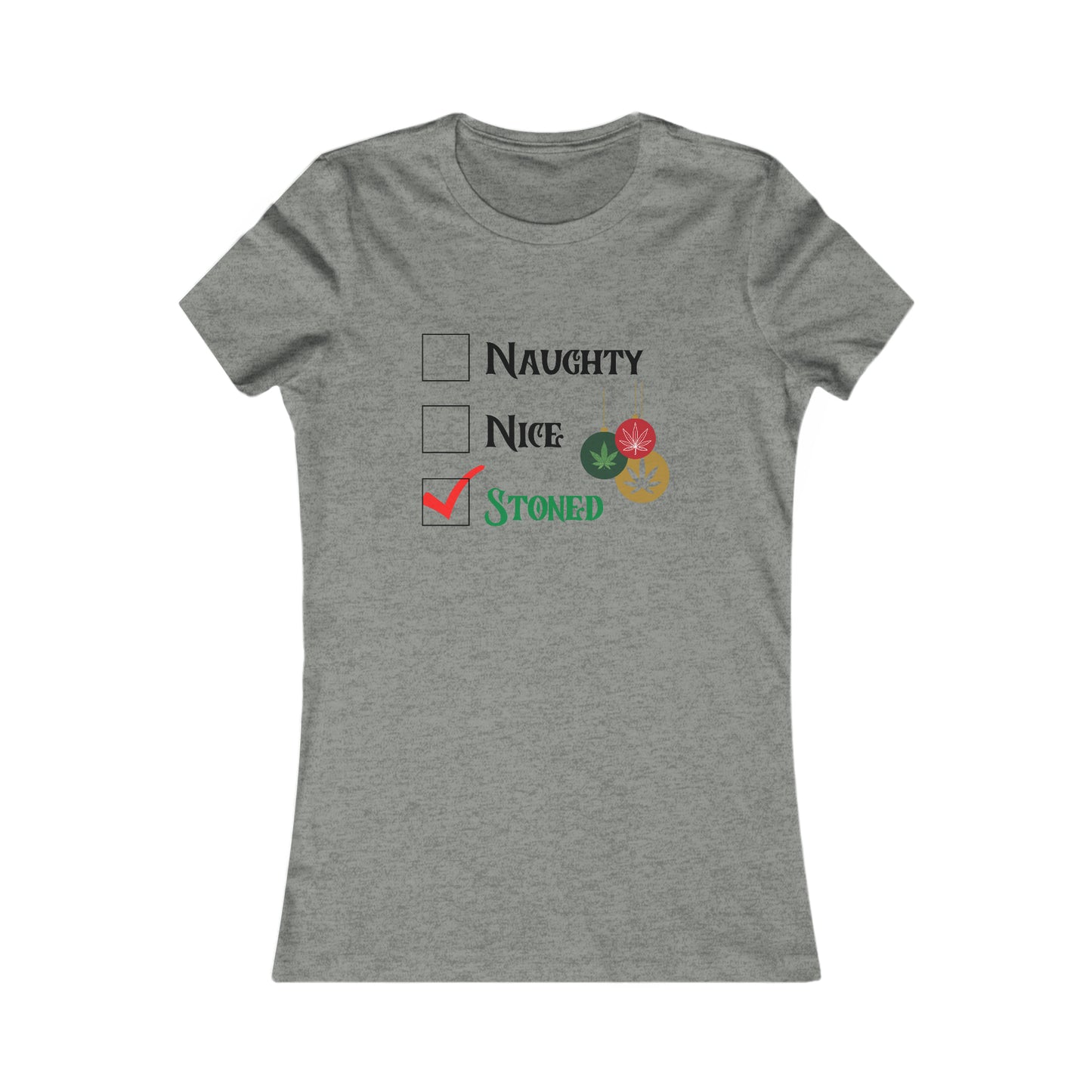 "Naughty, Nice, Stoned", Women's Tee