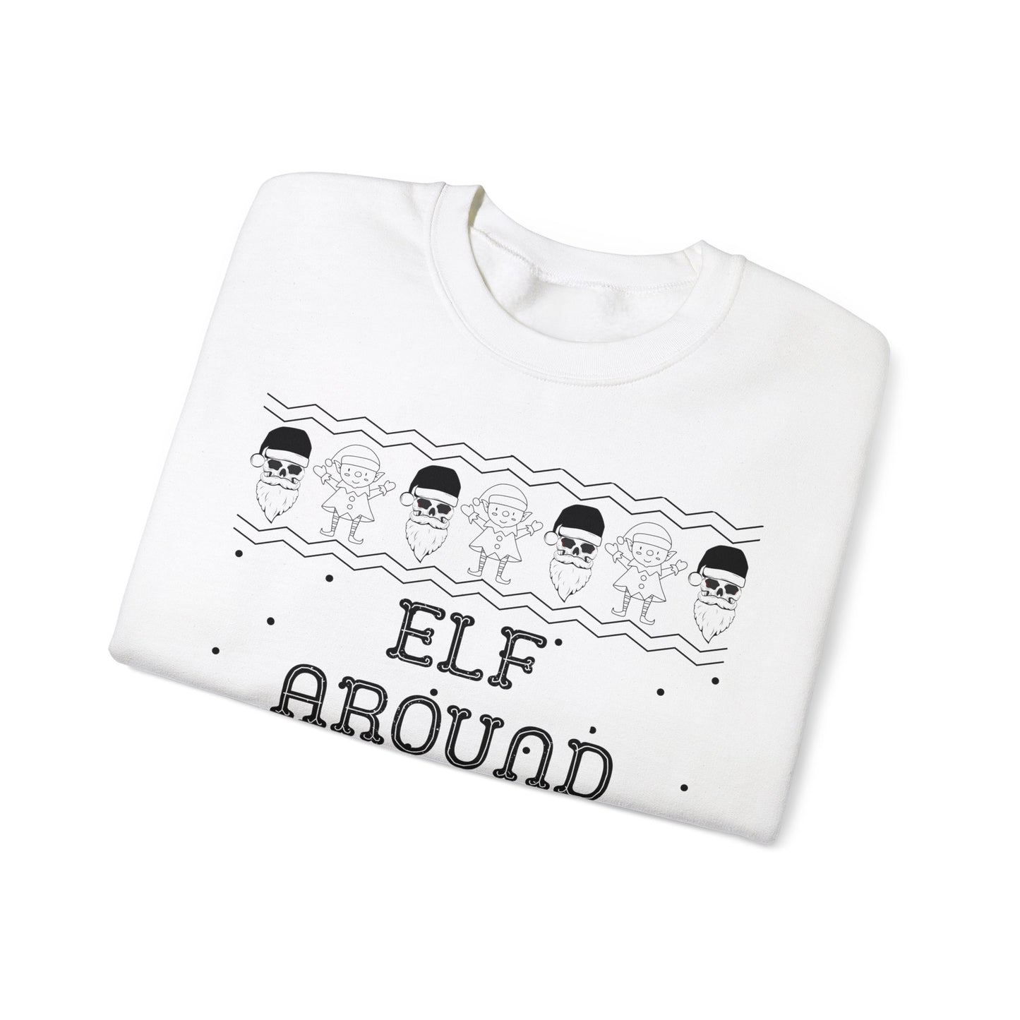 Elf Around and Find Out, Christmas Sweatshirt