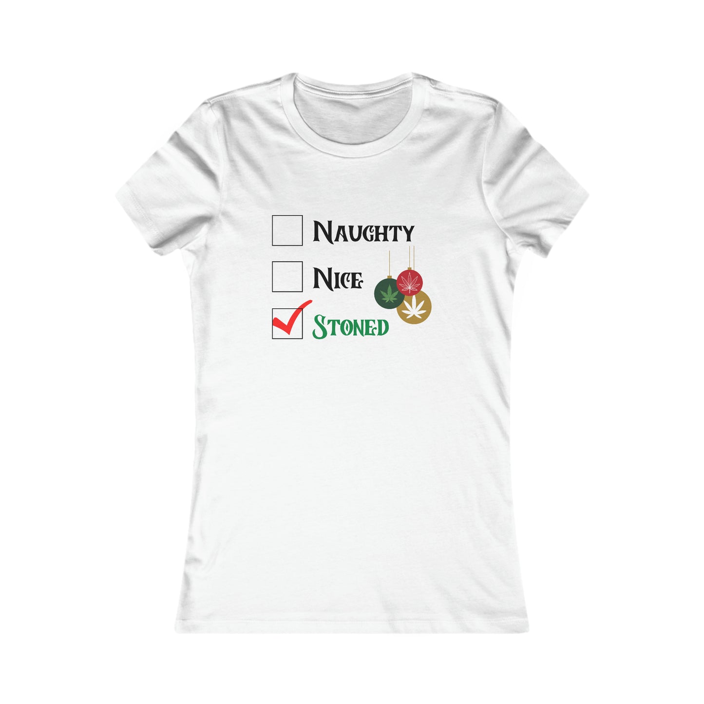 "Naughty, Nice, Stoned", Women's Tee