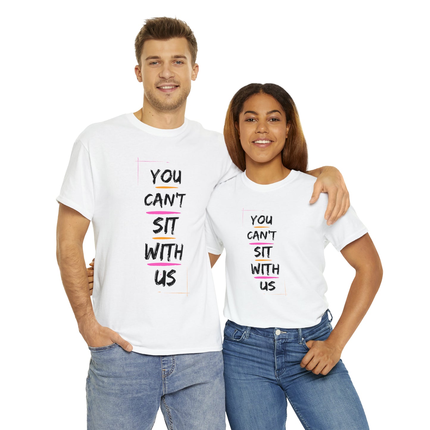 "You Can't Sit With Us", Tee