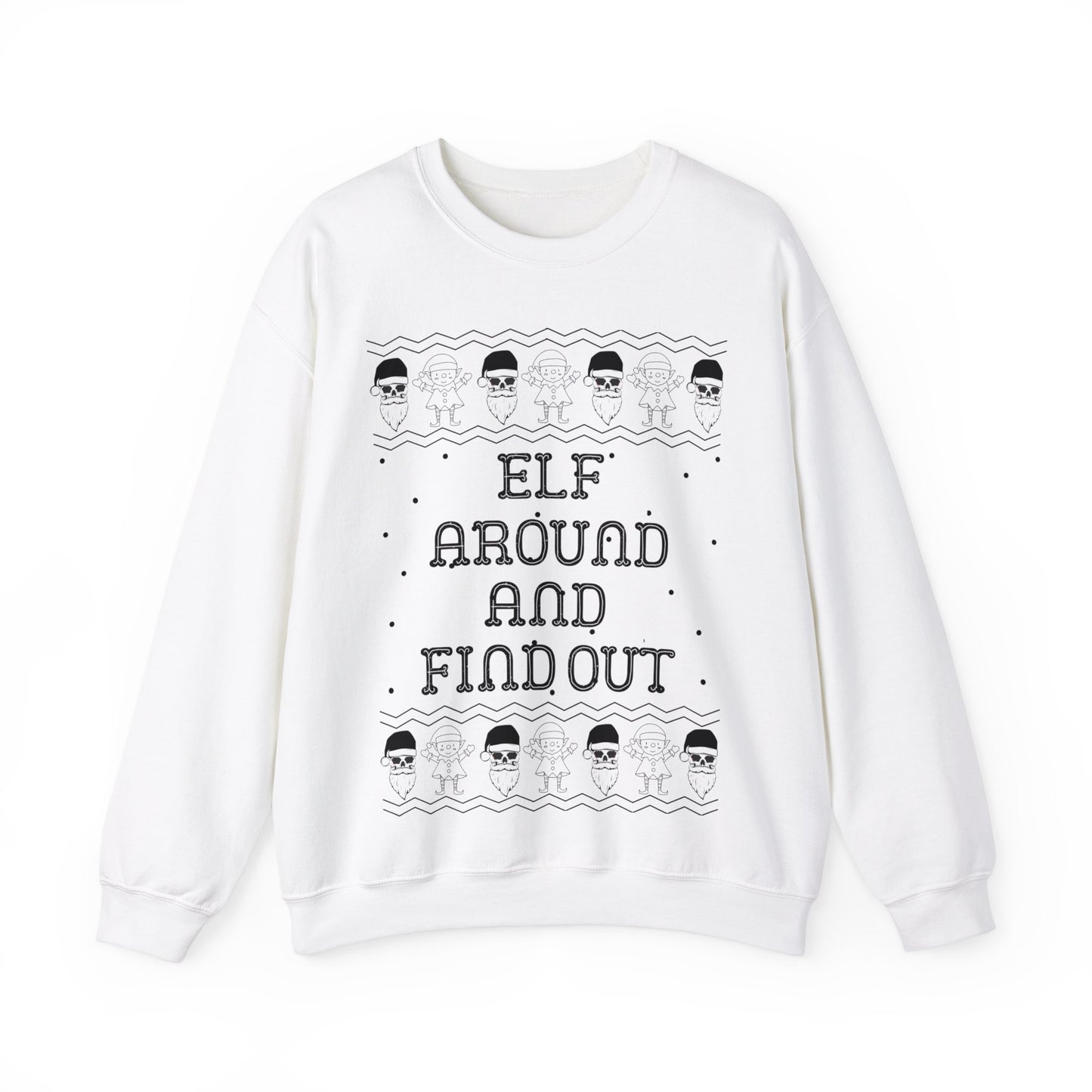 Elf Around and Find Out, Christmas Sweatshirt