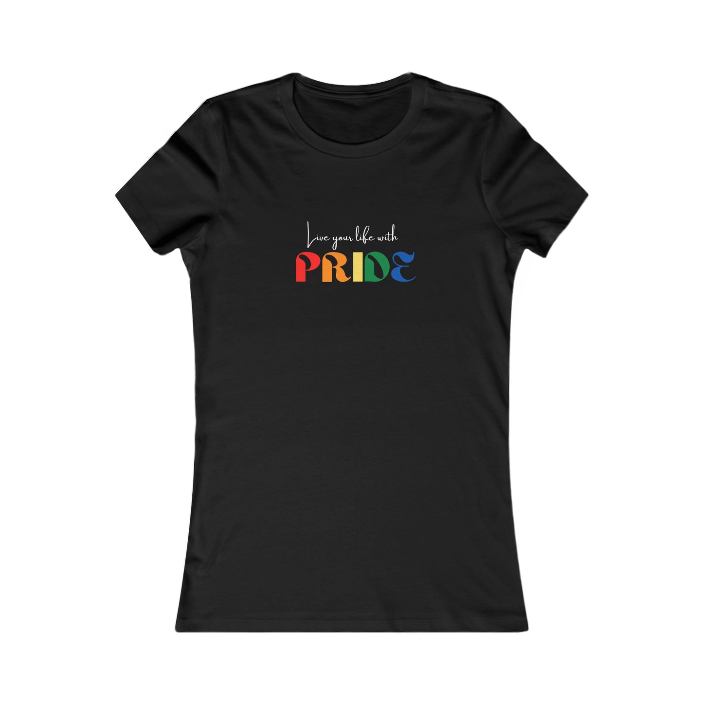 "Live your life with pride", Women's Tee