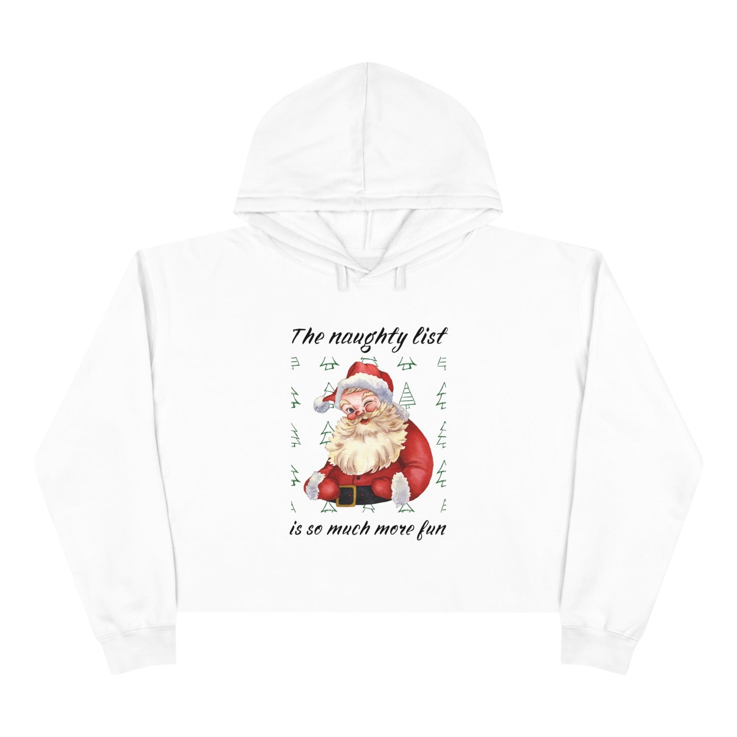 "The naughty list is so much more fun" Flirty Santa, Crop Hoodie