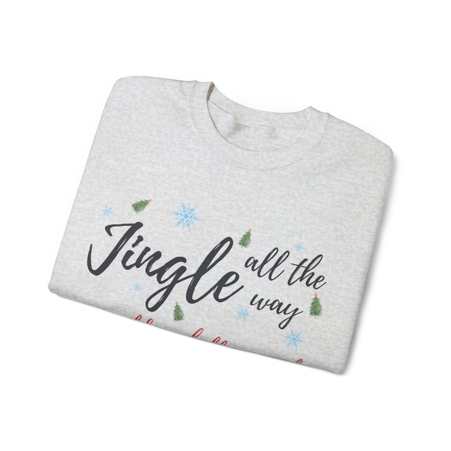 "Jingle All The Way - No One Likes A Half-Ass Jingle," Sweatshirt