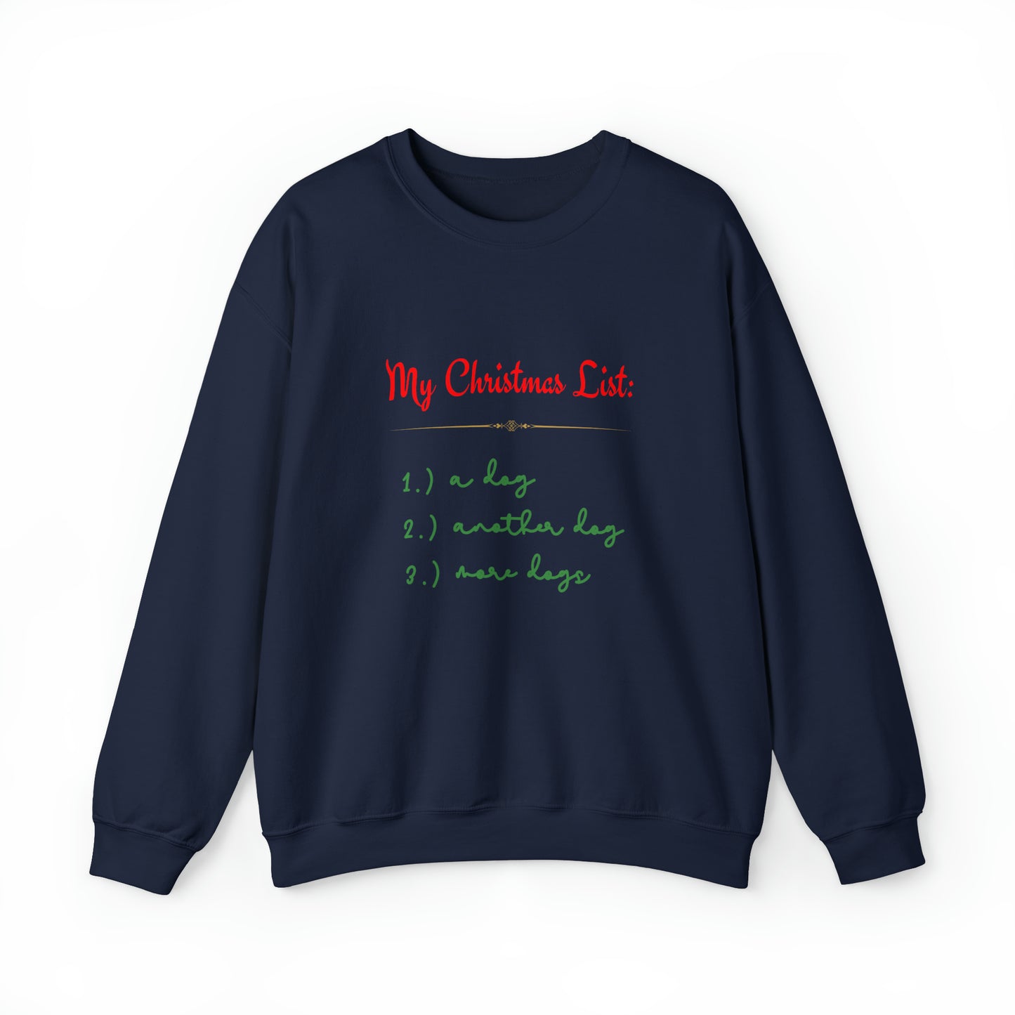 "My Christmas List: More Dogs," Sweatshirt