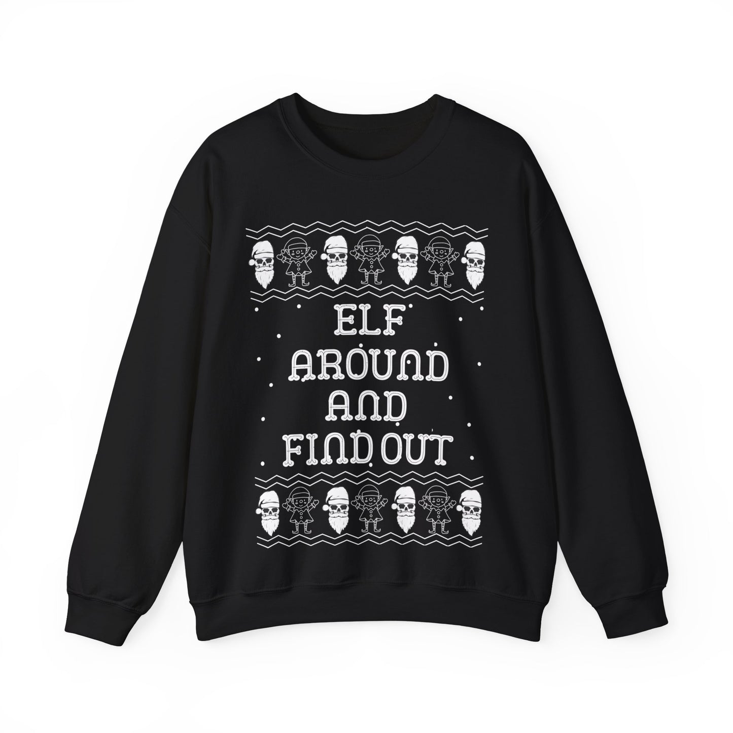 Elf Around and Find Out, Christmas Sweatshirt