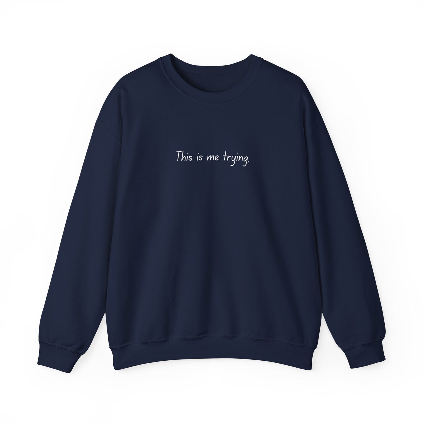 "This is me trying." - Taylor Swift, Sweatshirt