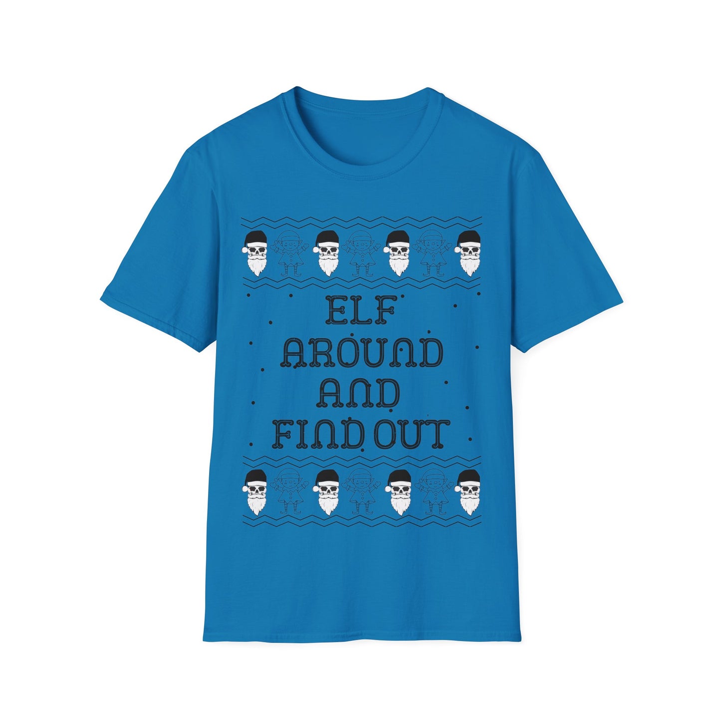 Elf Around and Find Out, Christmas Tee