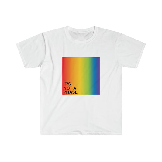 "IT'S NOT A PHASE" Rainbow, Tee