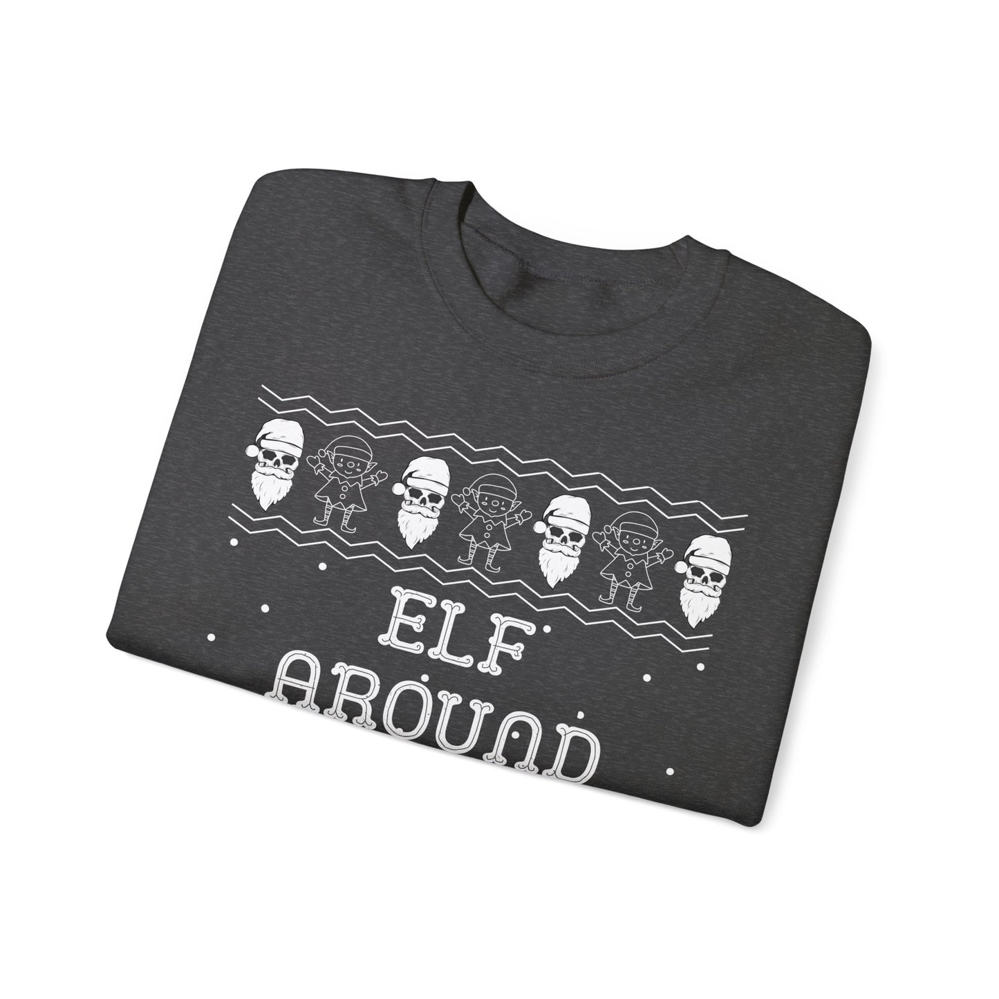 Elf Around and Find Out, Christmas Sweatshirt