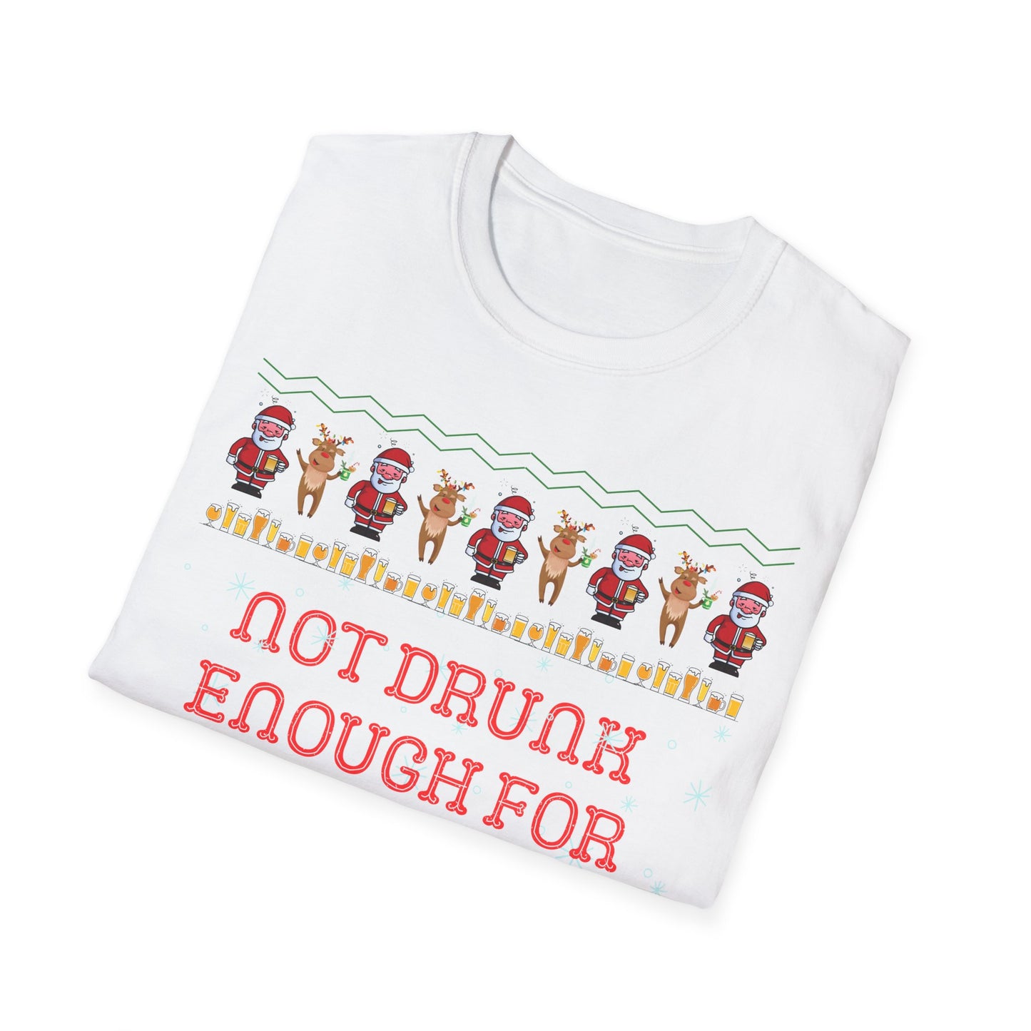 Not Drunk Enough For This Shit, Christmas Tee