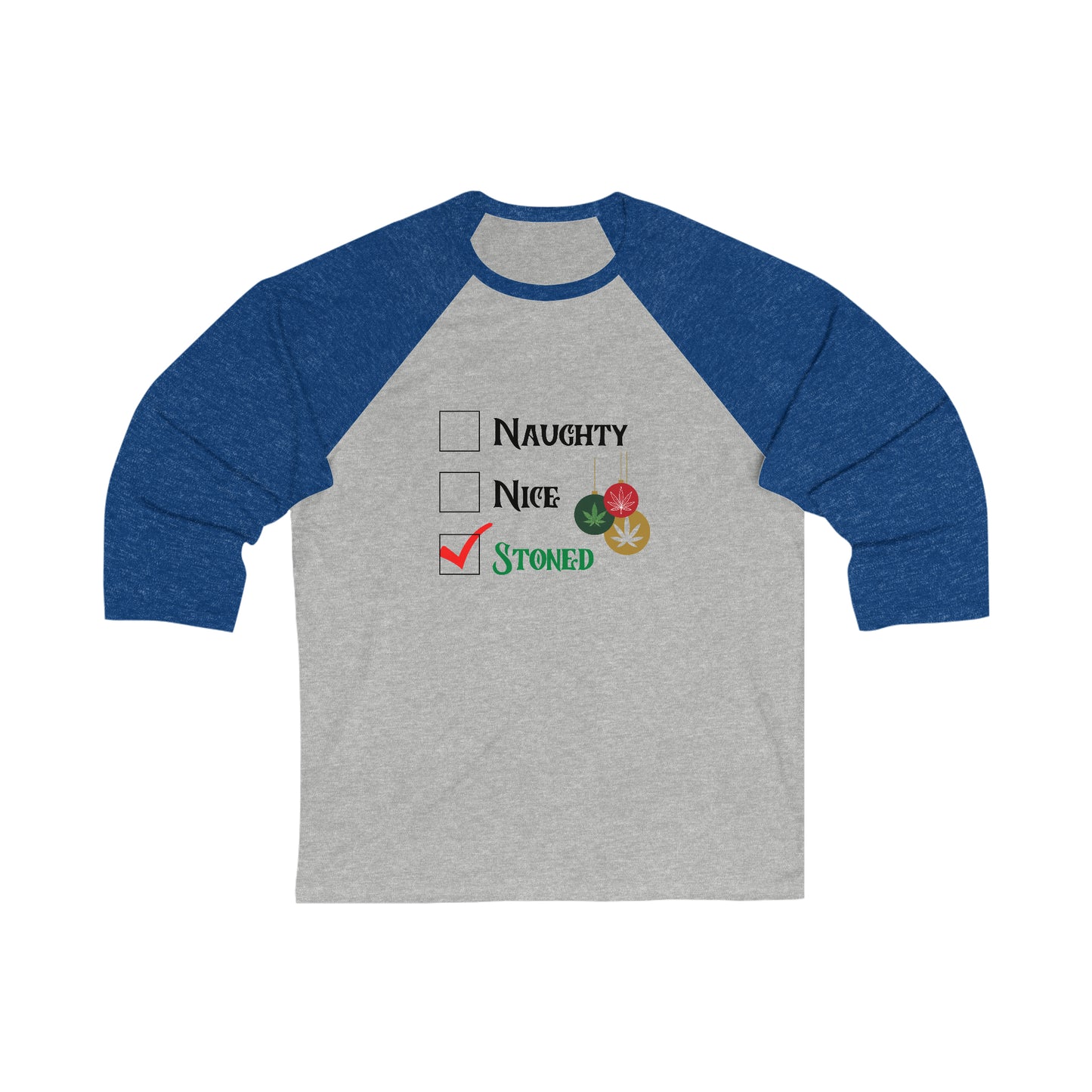 "Naughty, Nice, Stoned", Baseball Tee