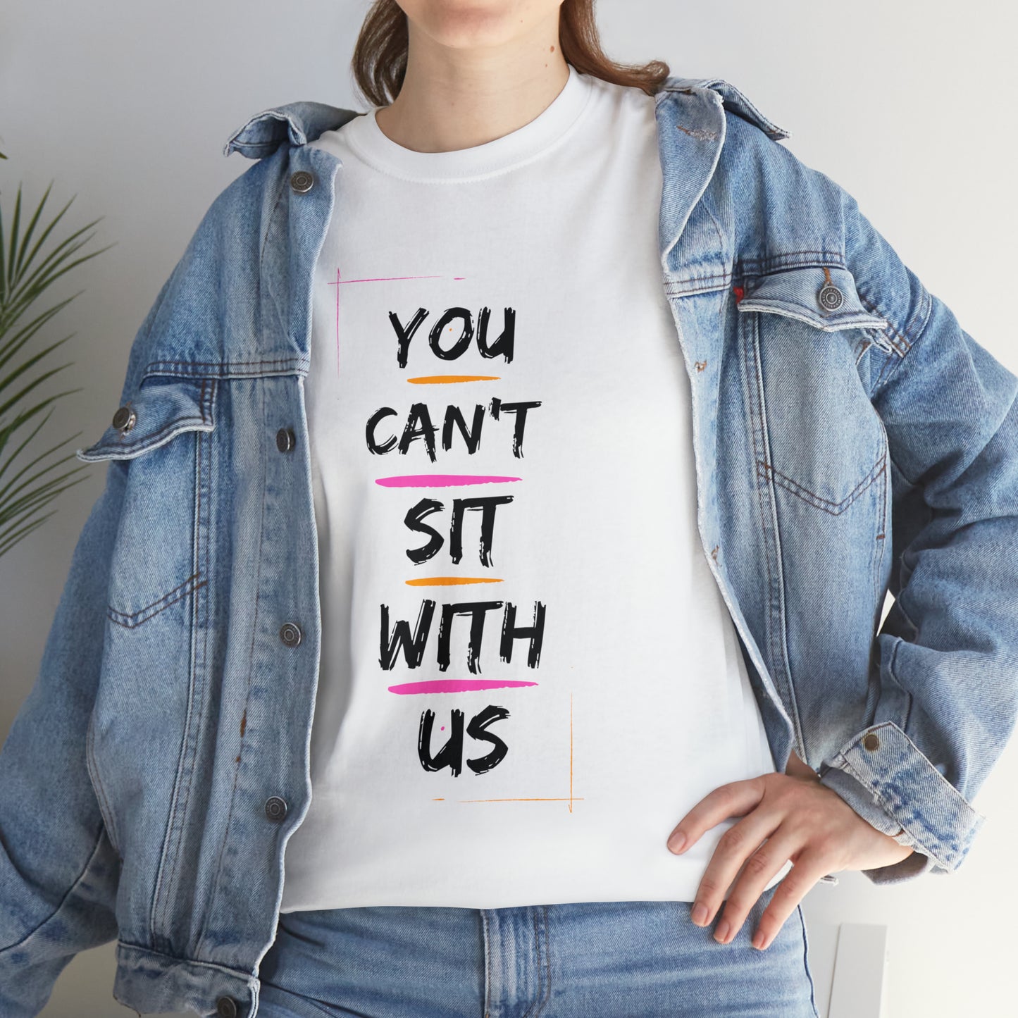 "You Can't Sit With Us", Tee