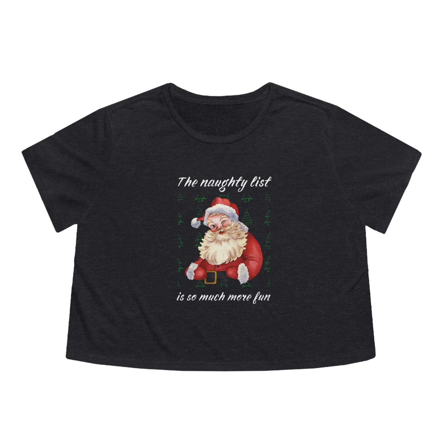 "The naughty list is so much more fun" Flirty Santa, Cropped Tee