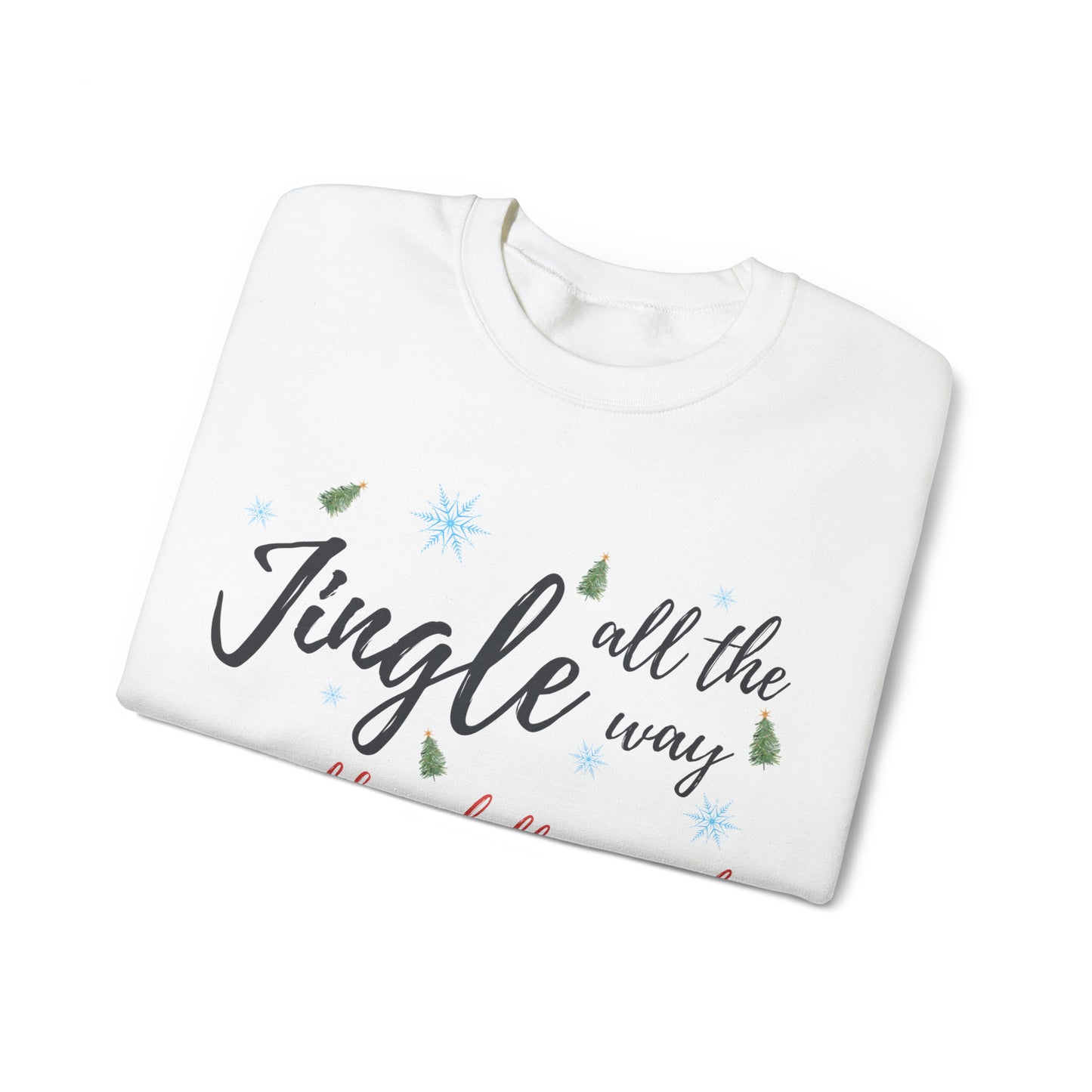 "Jingle All The Way - No One Likes A Half-Ass Jingle," Sweatshirt