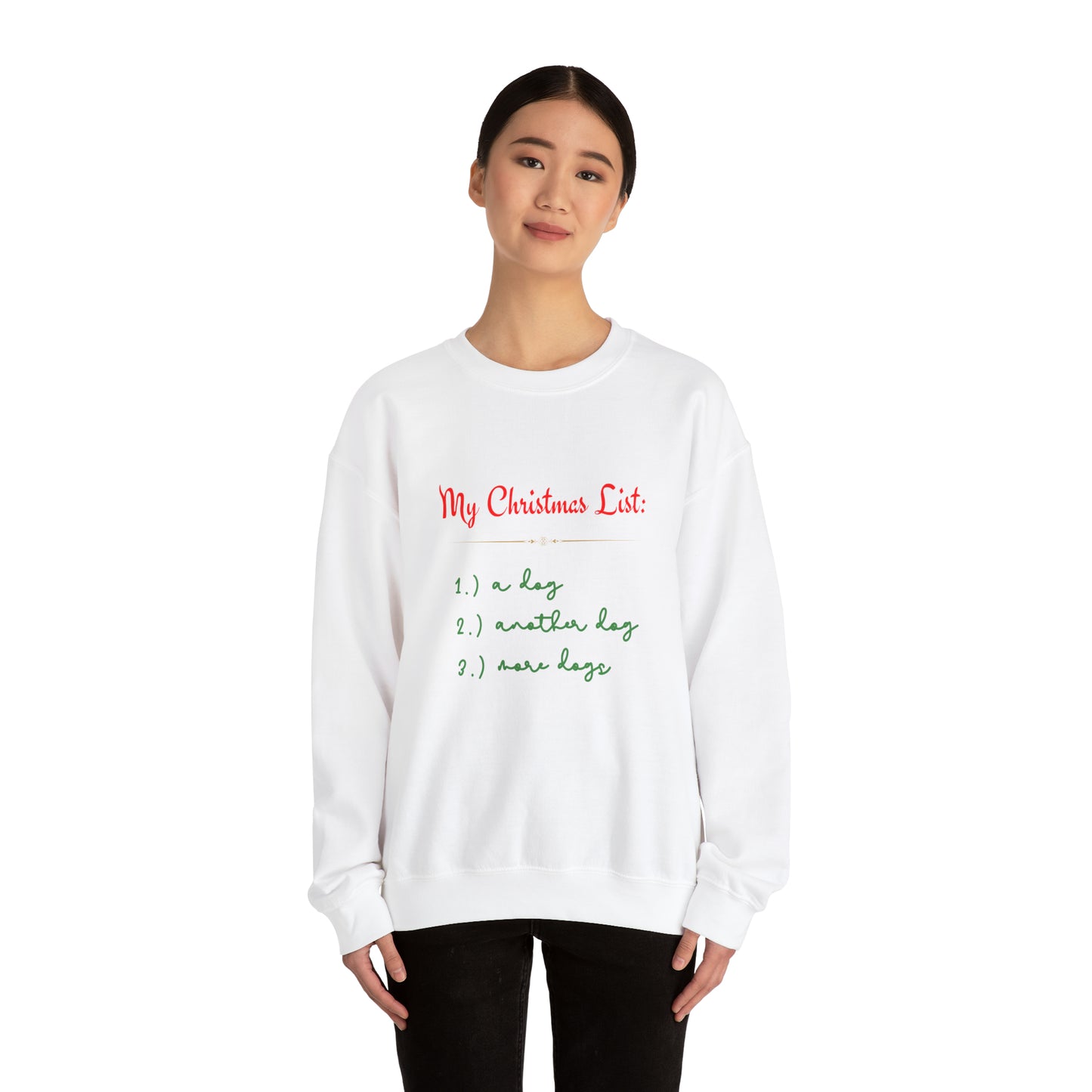 "My Christmas List: More Dogs," Sweatshirt