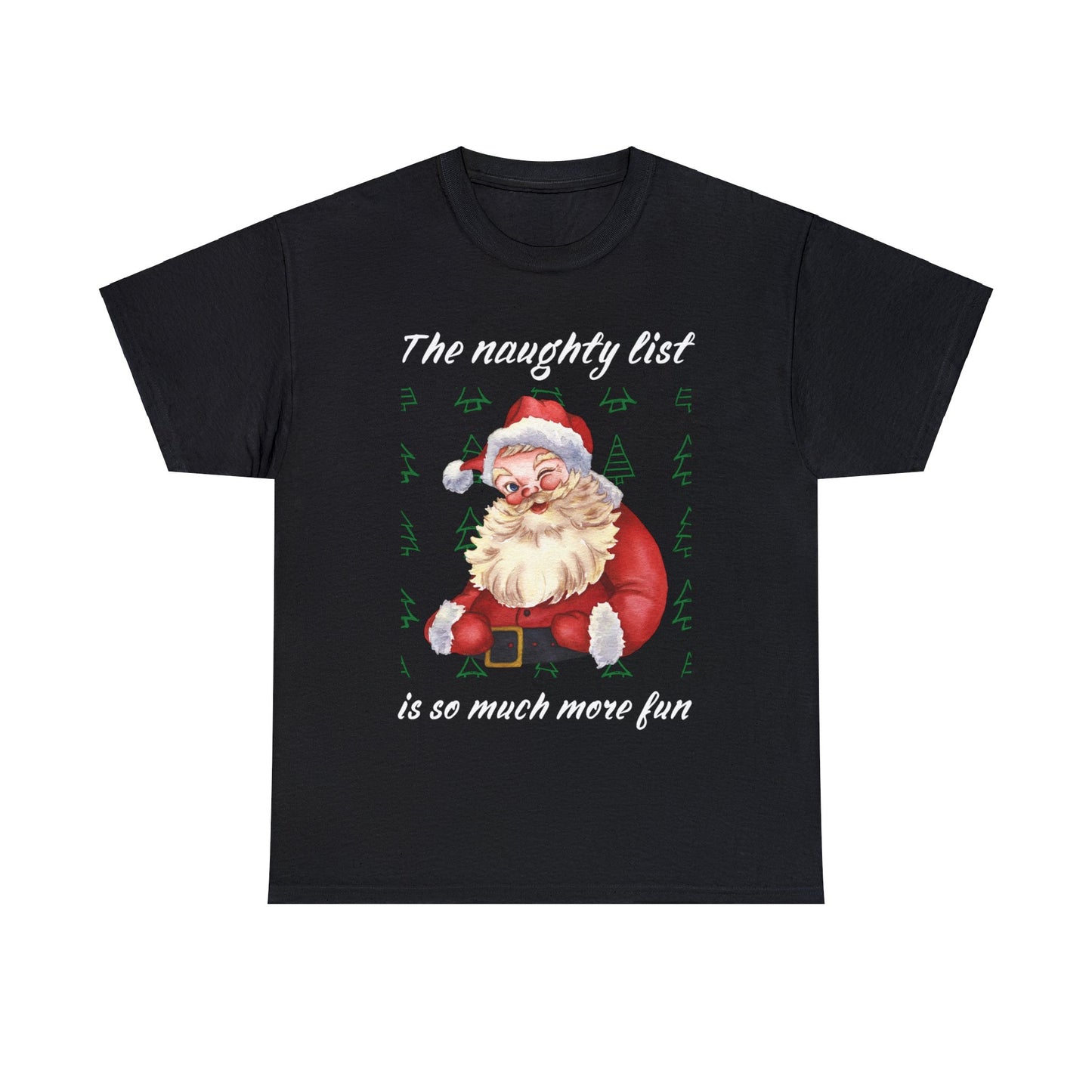 "The naughty list is so much more fun" Flirty Santa, Tee