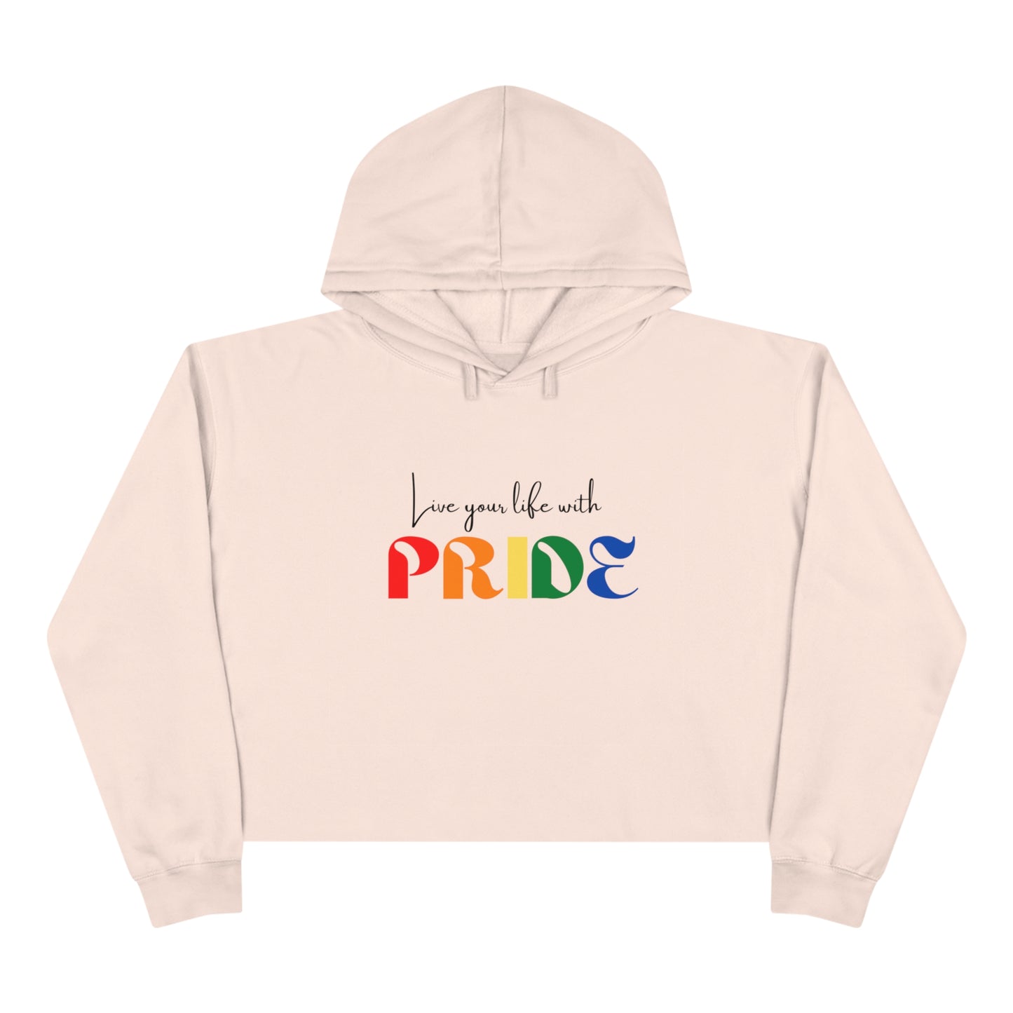 "Live your life with pride", Crop Hoodie