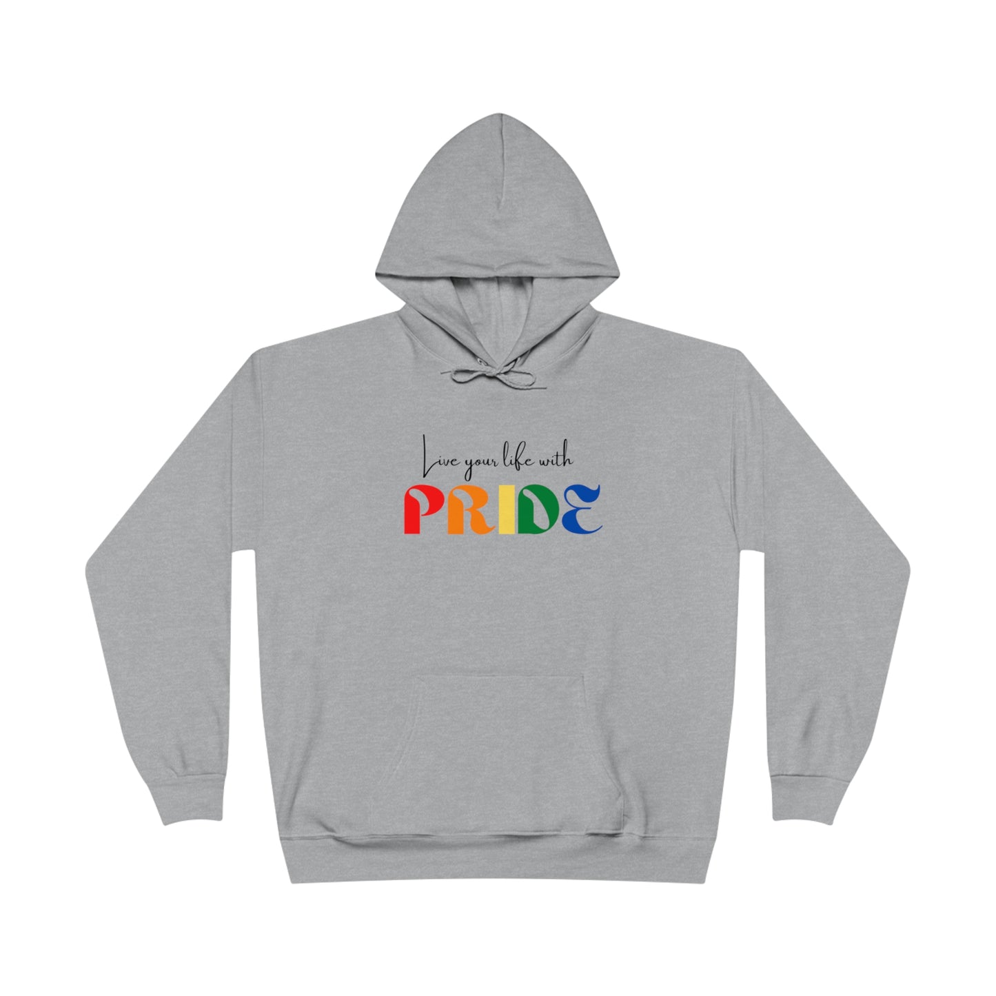 "Live your life with pride", Hoodie