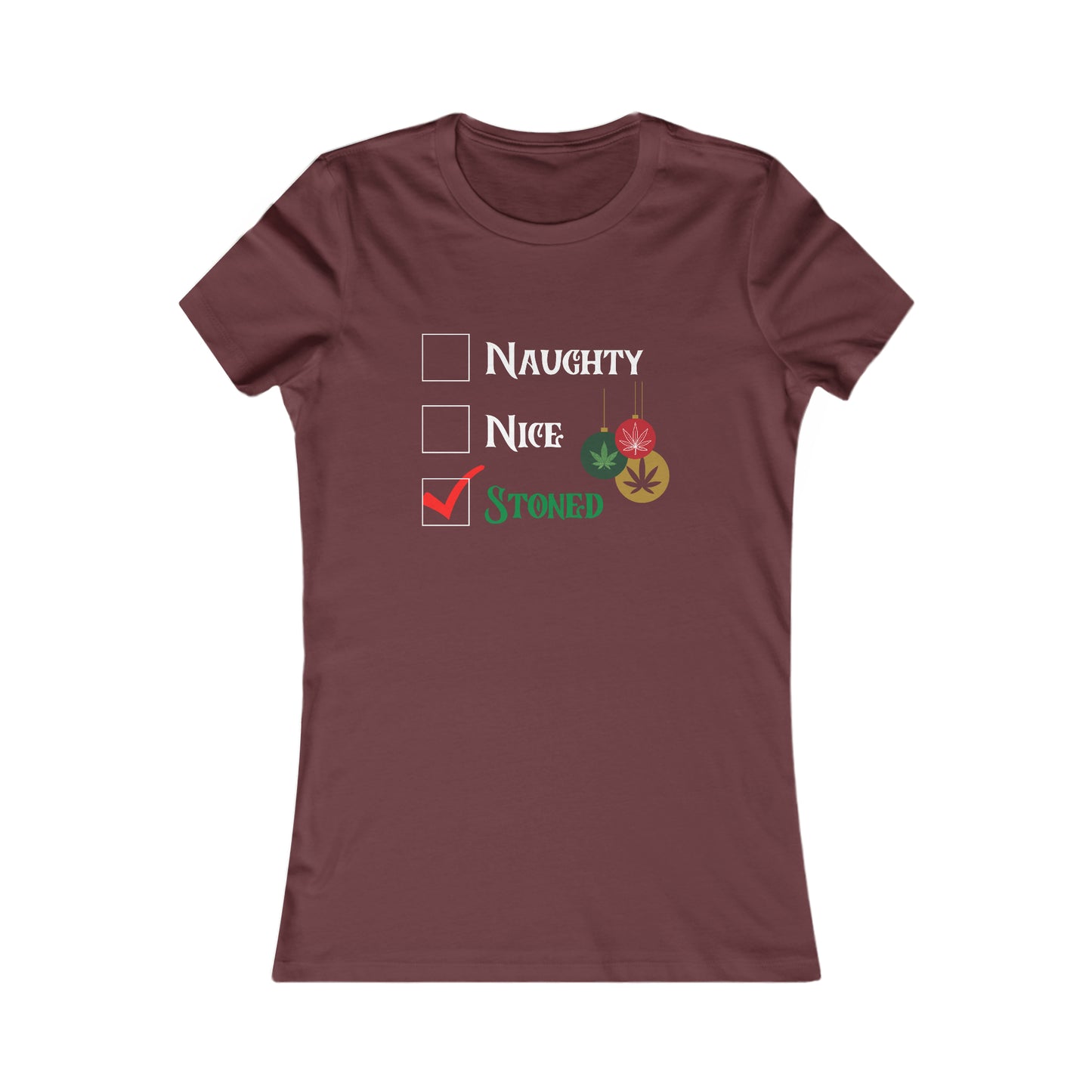 "Naughty, Nice, Stoned", Women's Tee