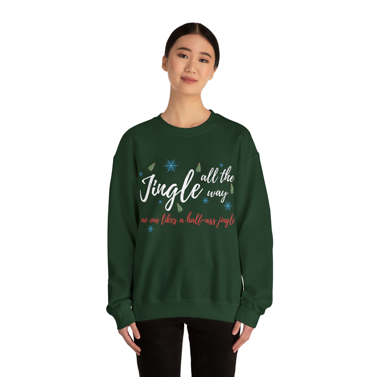 "Jingle All The Way - No One Likes A Half-Ass Jingle," Sweatshirt