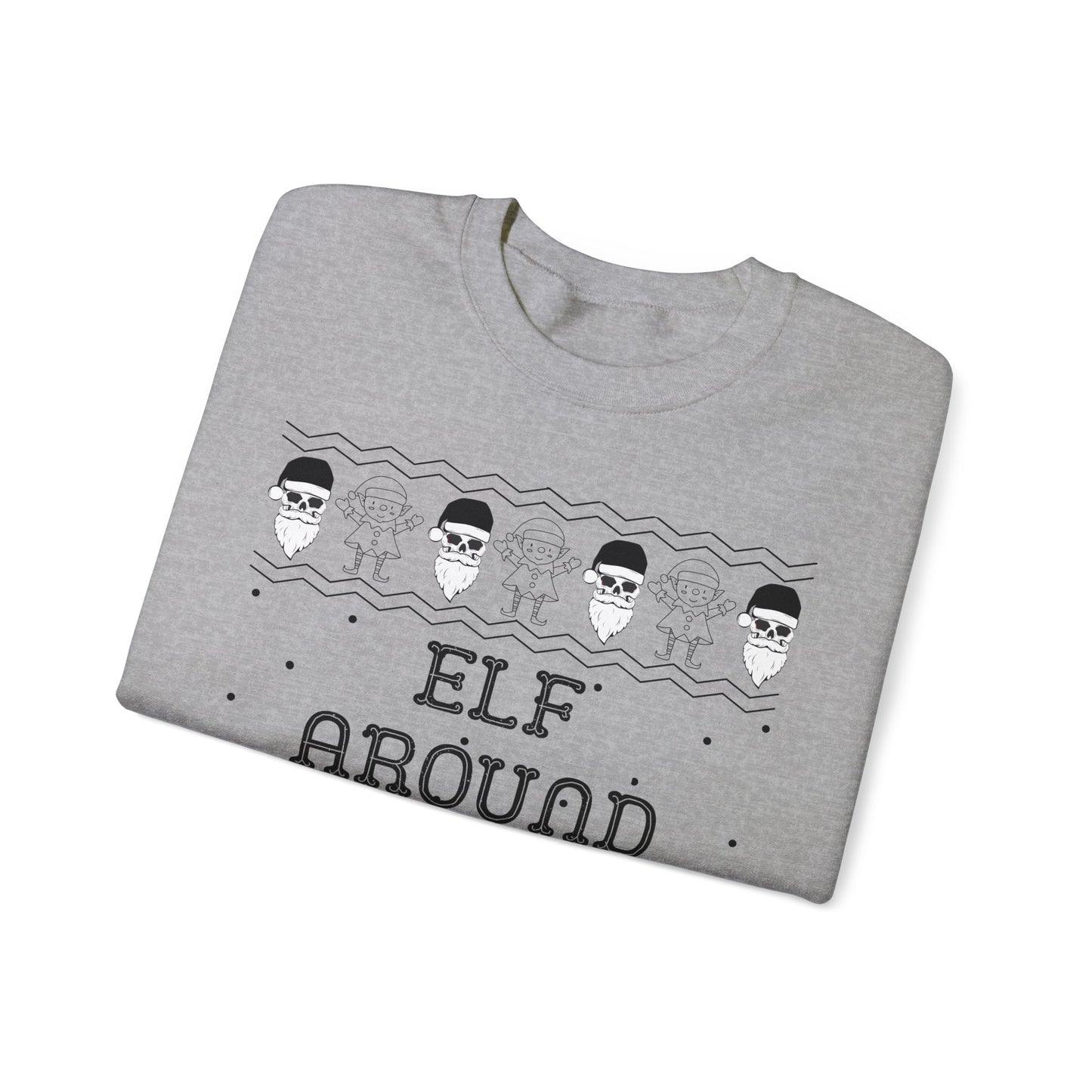 Elf Around and Find Out, Christmas Sweatshirt