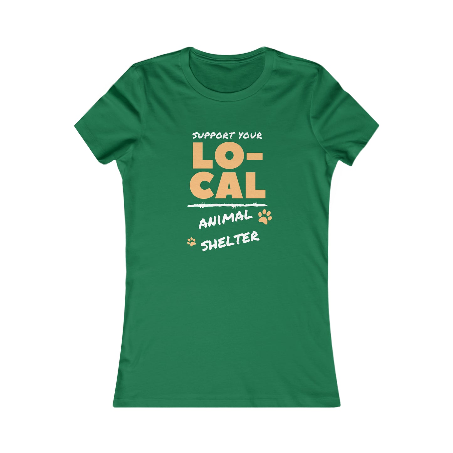 "Support your local animal shelter", Femme Fit Tee