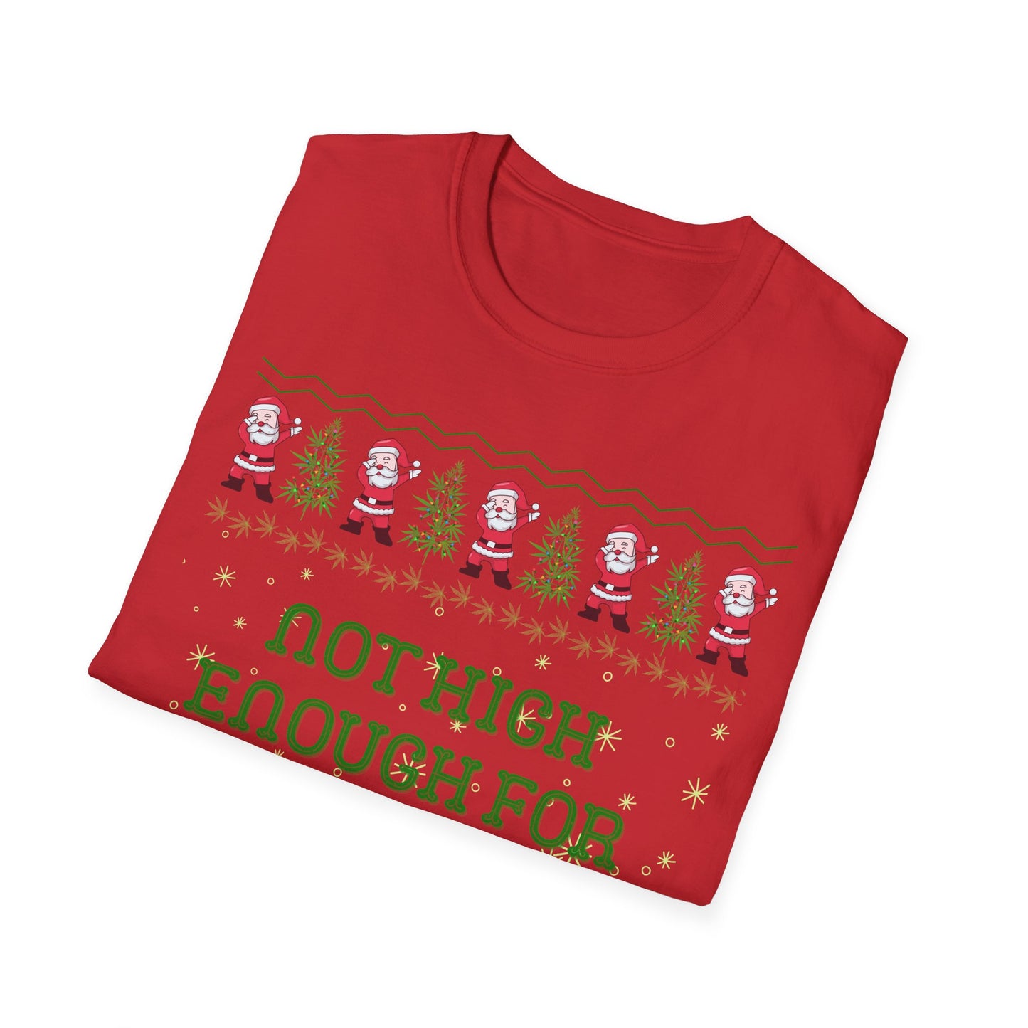 Not High Enough For This Shit Respectfully, Christmas Tee