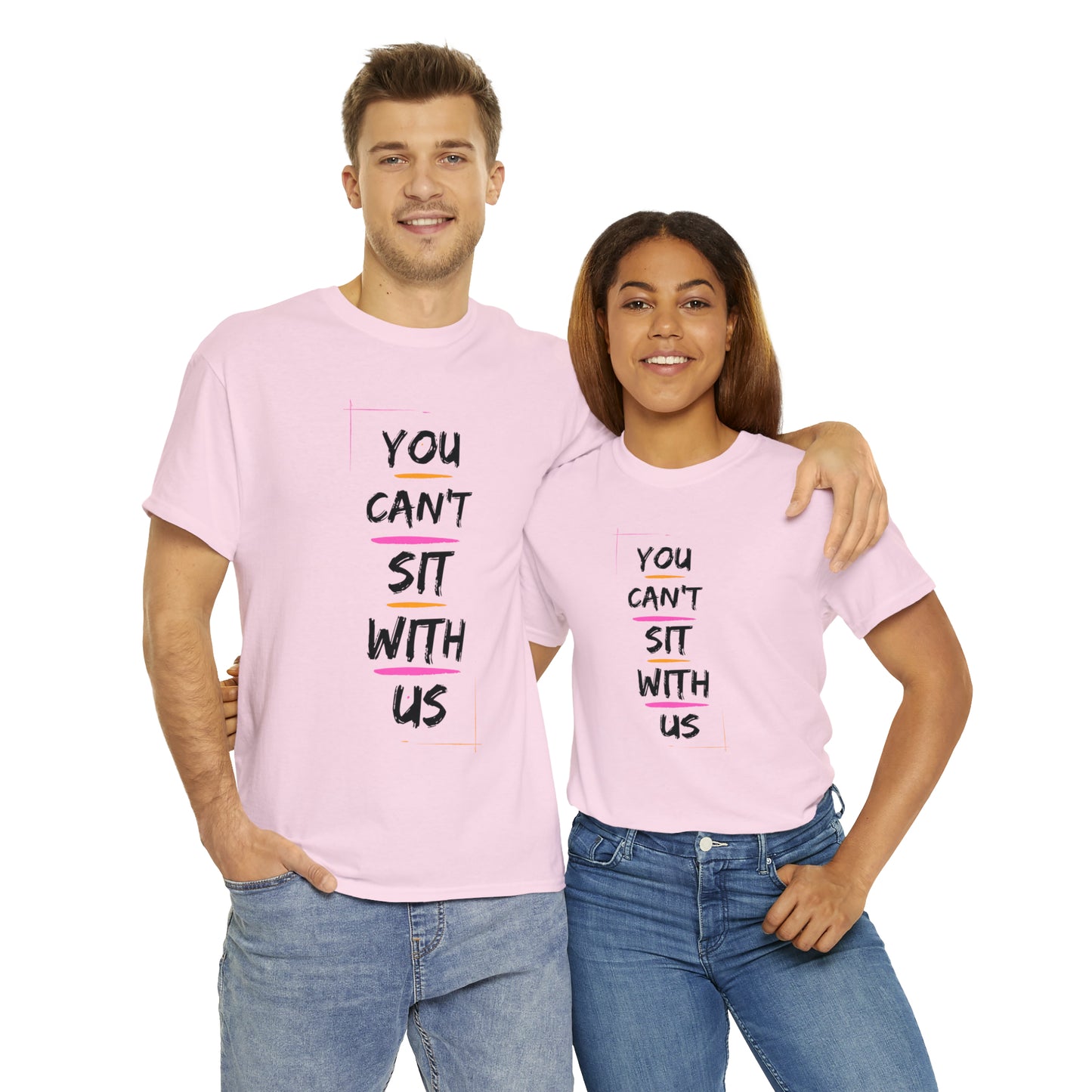 "You Can't Sit With Us", Tee