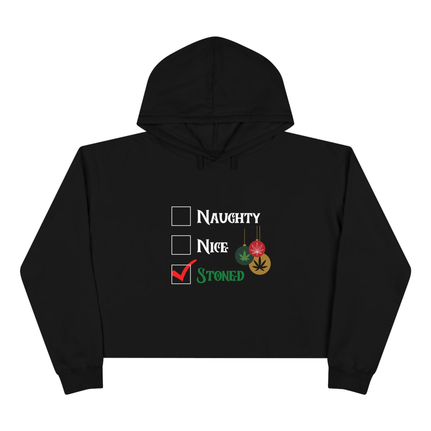 "Naughty, Nice, Stoned", Crop Hoodie