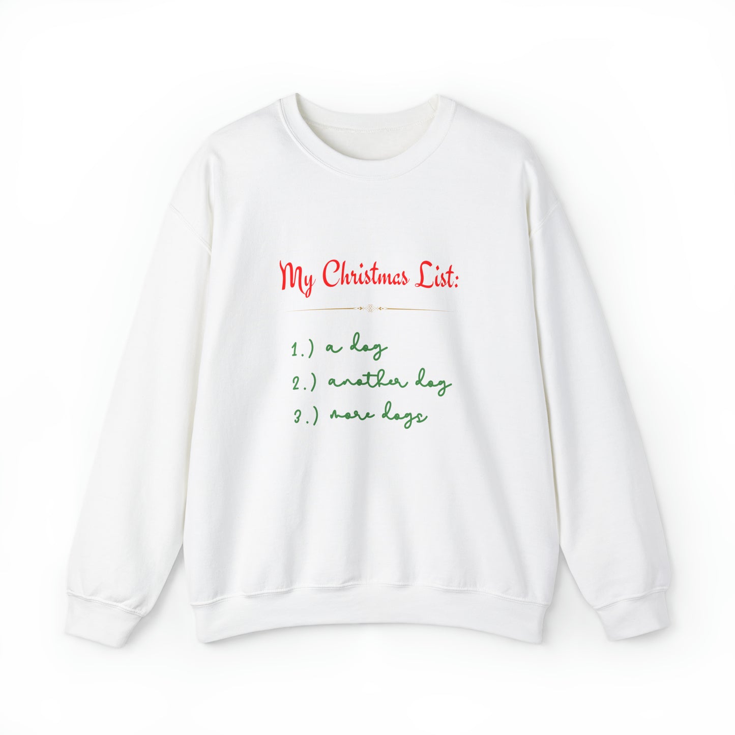 "My Christmas List: More Dogs," Sweatshirt