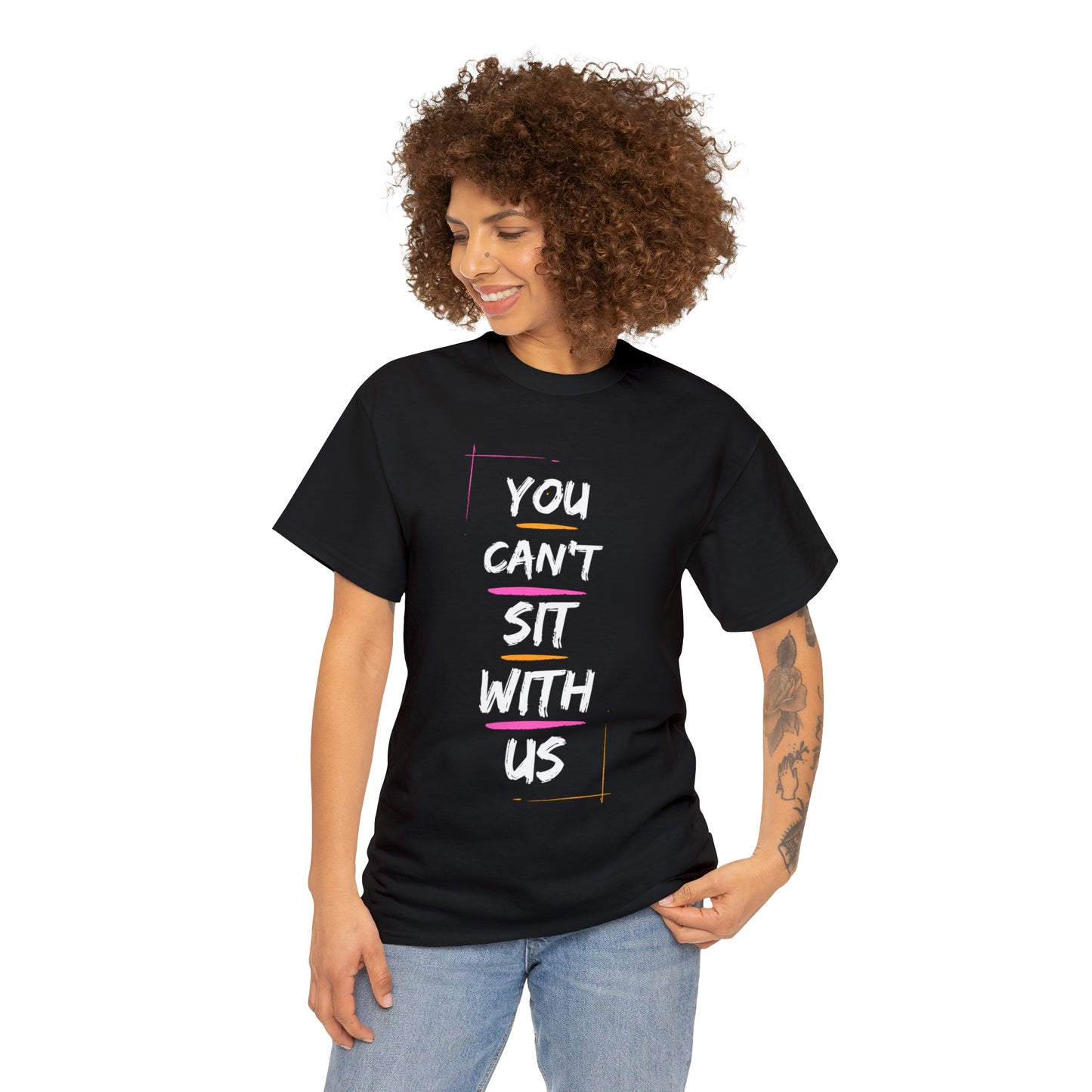 "You Can't Sit With Us", Tee