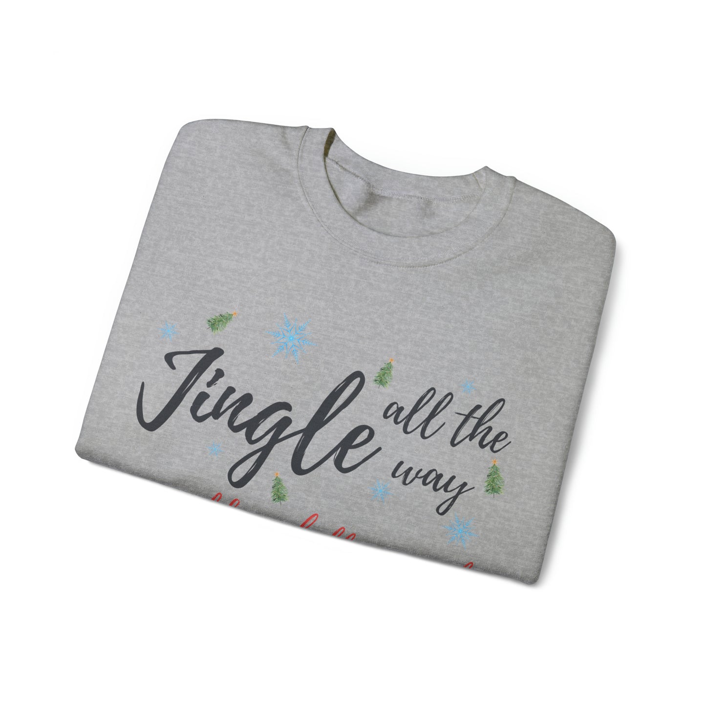 "Jingle All The Way - No One Likes A Half-Ass Jingle," Sweatshirt